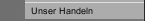 Unser Handeln