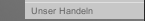 Unser Handeln